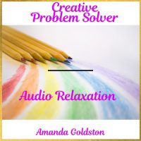 Creative Problem Solver Audio Relaxation by Amanda Goldston